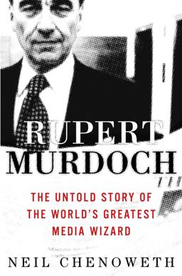 Rupert Murdoch The Untold Story of the World's Greatest Media Wizard  9780609610381 Front Cover