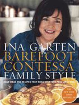 Barefoot Contessa Family Style Easy Ideas and Recipes That Make Everyone Feel Like Family: a Cookbook  9780609610664 Front Cover