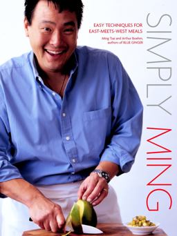 Simply Ming Easy Techniques for East-Meets-West Meals  9780609610671 Front Cover