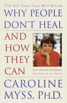 Why People Don't Heal and How They Can  9780609802243 Front Cover