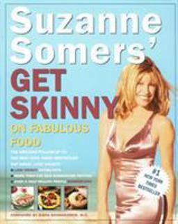Suzanne Somers' Get Skinny on Fabulous Food  9780609802373 Front Cover