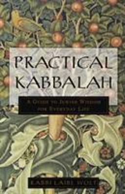 Practical Kabbalah A Guide to Jewish Wisdom for Everyday Life  9780609803783 Front Cover