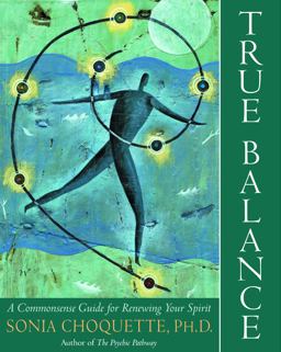 True Balance A Commonsense Guide for Renewing Your Spirit  9780609803981 Front Cover