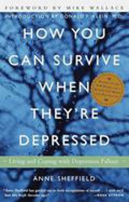 How You Can Survive When They're Depressed Living and Coping with Depression Fallout  9780609804155 Front Cover