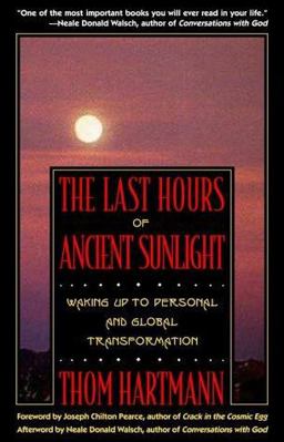Last Hours of Ancient Sunlight Waking up to Personal and Global Transformation  9780609805299 Front Cover