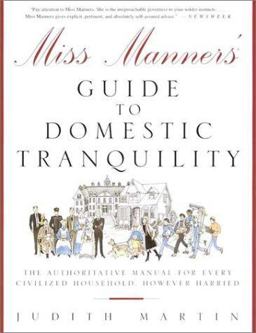 Miss Manners' Guide to Domestic Tranquility The Authoritative Manual for Every Civilized Household, However Harried  9780609805398 Front Cover