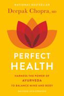 Perfect Health--Revised and Updated The Complete Mind Body Guide  9780609806944 Front Cover