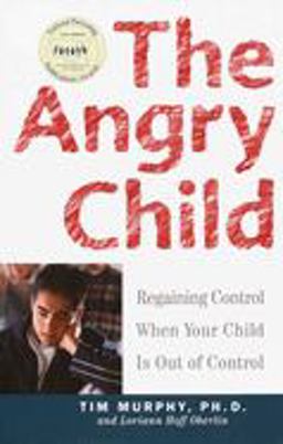 Angry Child Regaining Control When Your Child Is Out of Control  9780609807514 Front Cover