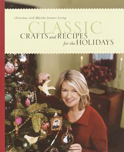 Classic Crafts and Recipes for the Holidays Classic Crafts and Recipes for the Holidays