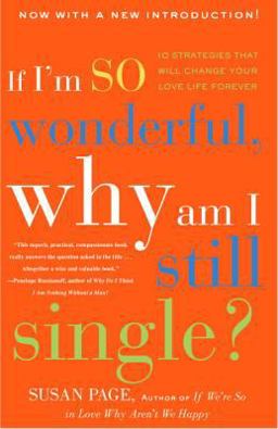 If I'm So Wonderful, Why Am I Still Single? Ten Strategies That Will Change Your Love Life Forever  9780609809099 Front Cover