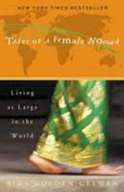 Tales of a Female Nomad Living at Large in the World  9780609809549 Front Cover