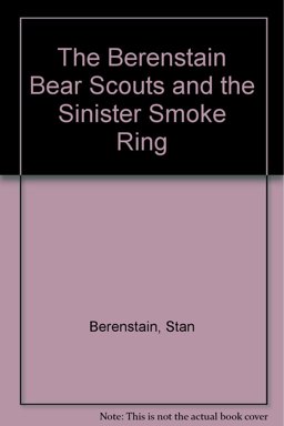 The Berenstain Bear Scouts and the Sinister Smoke Ring