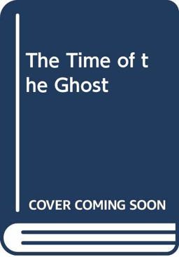 The Time of the Ghost