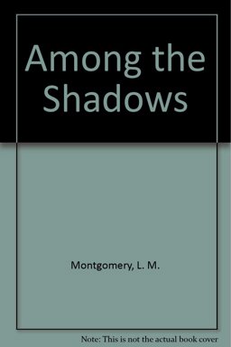 Among the Shadows
