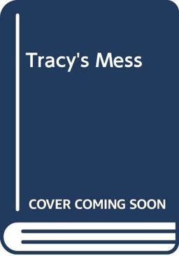 Tracy's Mess