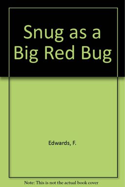 Snug as a Big Red Bug