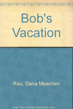 Bob's Vacation