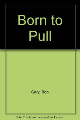 Born to Pull
