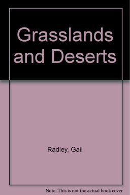 Grasslands and Deserts