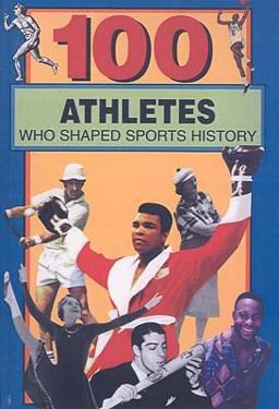 100 Athletes Who Shaped Sports History