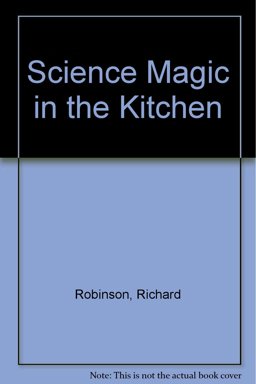 Science Magic in the Kitchen Science Magic in the Kitchen