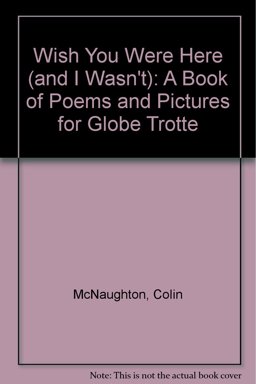 Wish You Were Here (and I Wasn't)