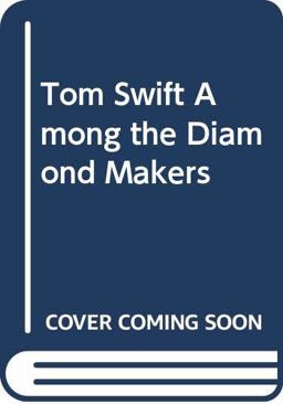 Tom Swift among the Diamond Makers
