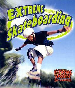Extreme Skateboarding Extreme Skateboarding