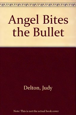 Angel Bites the Bullet