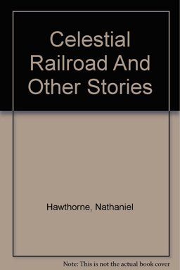 Celestial Railroad and Other Stories