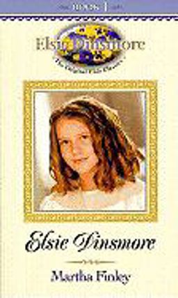 Elsie Dinsmore Elsie Dinsmore