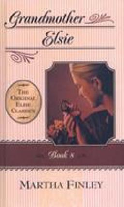 Grandmother Elsie Grandmother Elsie