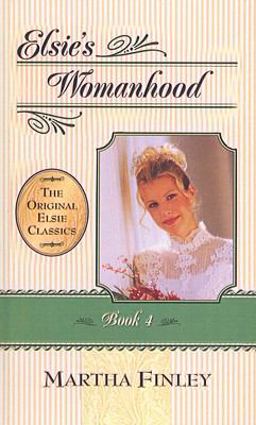 Elsie's Womanhood Elsie's Womanhood