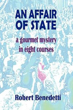 An AFFAIR of STATE: A Gourmet Mystery in Eight Courses An AFFAIR of STATE: A Gourmet Mystery in Eight Courses