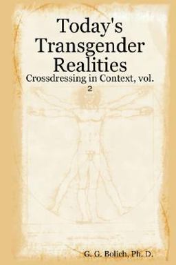 Today's Transgender Realities: Crossdressing in Context 2007 9780615165776 Front Cover