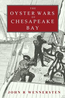 Oyster Wars of Chesapeake Bay  9780615182506 Front Cover