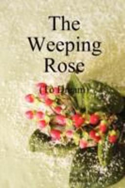 The Weeping Rose