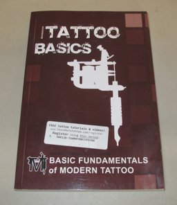 Basic Fundamentals of Modern Tattoo : Apprentice Tattoo Basics  9780615281476 Front Cover