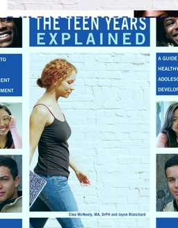 The Teen Years Explained: A Guide to Healthy Adolescent Development  9780615302461 Front Cover