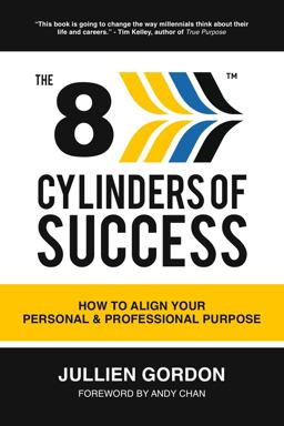 8 Cylinders of Success : How to Align Your Personal and Professional Purpose  9780615307961 Front Cover
