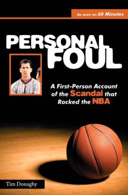 Personal Foul A First-Person Account of the Scandal That Rocked the NBA  9780615362632 Front Cover