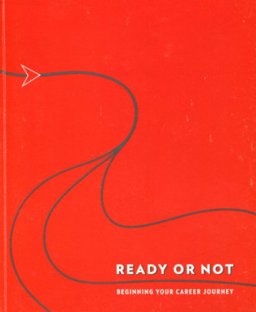 Ready or Not Beginning Your Career Journey  9780615373676 Front Cover