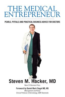 Medical Entrepreneur Pearls, Pitfalls and Practical Business Advice for Doctors  9780615407135 Front Cover
