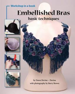 Embellished Bras: Basic Techniques Embellished Bras: Basic Techniques