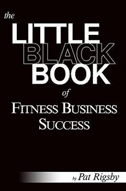 The Little Black Book of Fitness Business Success