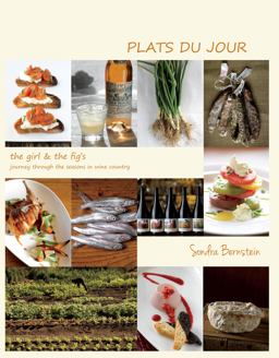 Plats du Jour The Girl and the Fig's Journey Through the Seasons in Wine Country  9780615513645 Front Cover