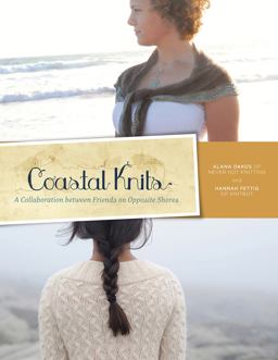 Coastal Knits A Collaboration Between Friends on Opposite Shores  9780615529349 Front Cover