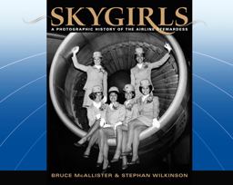 Skygirls A Photographic History of the Airline Stewardess  9780615539379 Front Cover