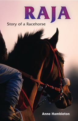 Raja Story of a Racehorse  9780615540290 Front Cover