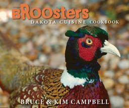 Broosters Dakota Cuisine Cookbook Broosters Dakota Cuisine Cookbook